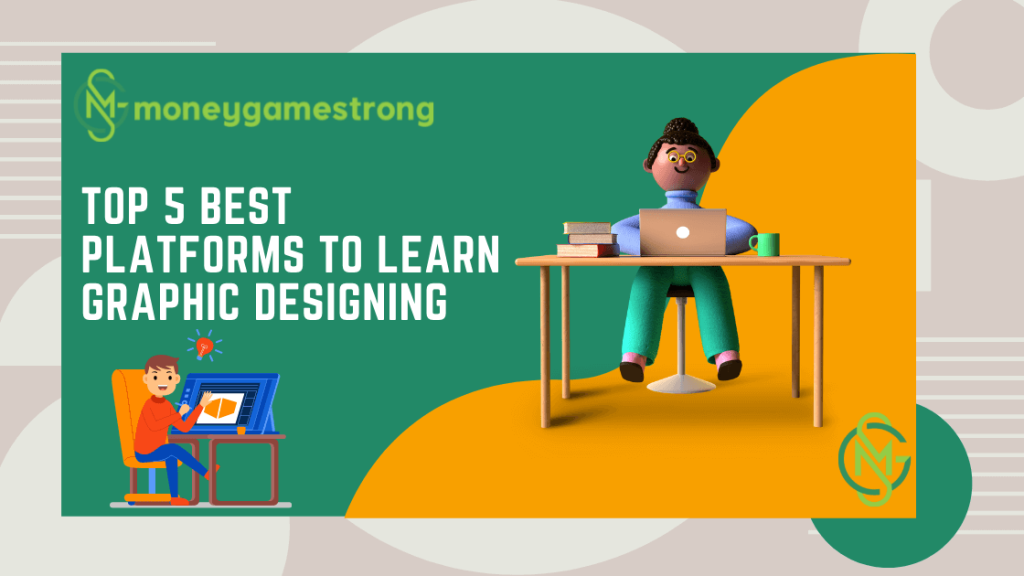 Top 5 Best Platforms To Learn Graphic Designing