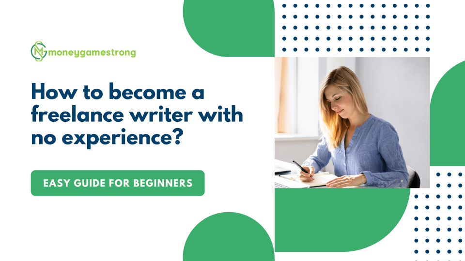 How to become a freelance writer with no experience?(Strategies and Free guide in 2023)